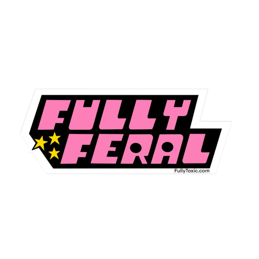Fully Feral Sticker